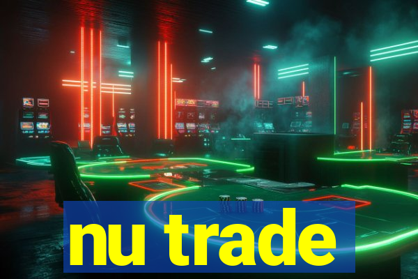 nu trade